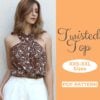 Model wearing a crossover halter top made from a sewing pattern and on the left side is a text that says twisted top